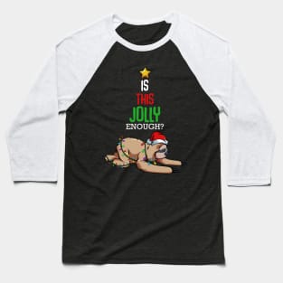 Sloth - Jolly Sloth - Funny Christmas Sayings Baseball T-Shirt